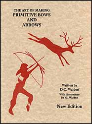 The Art of Making Primitive Bows and Arrows
by D. C. Waldorf